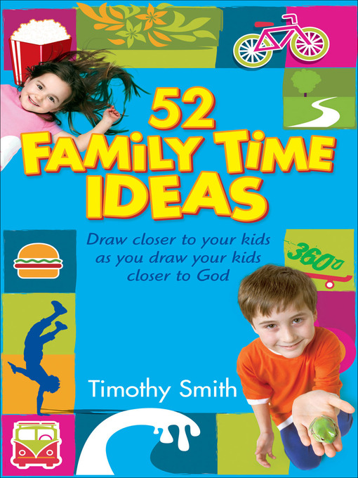 Title details for 52 Family Time Ideas by Timothy Smith - Available